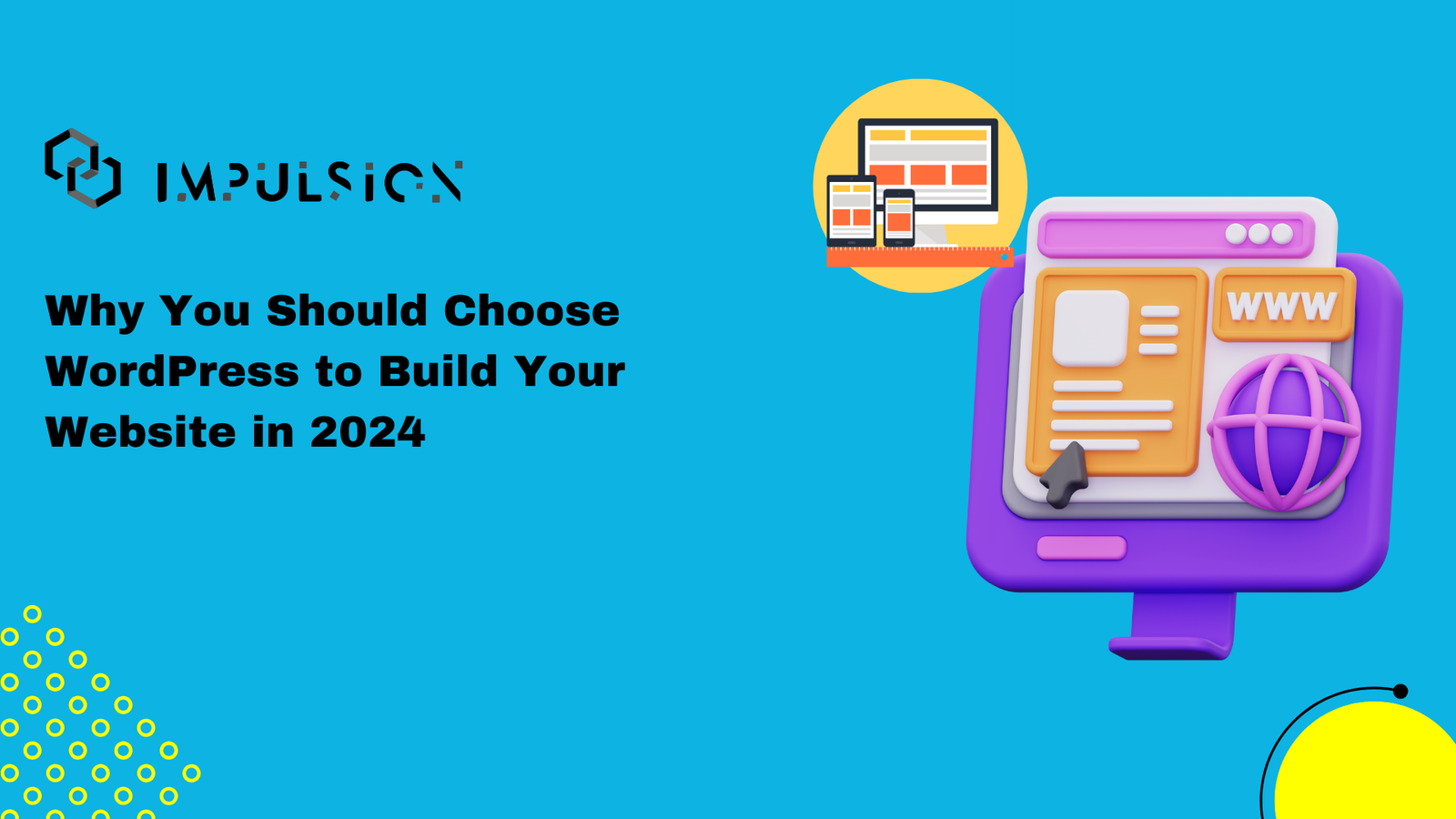 Why You Should Choose WordPress to Build Your Website in 2024